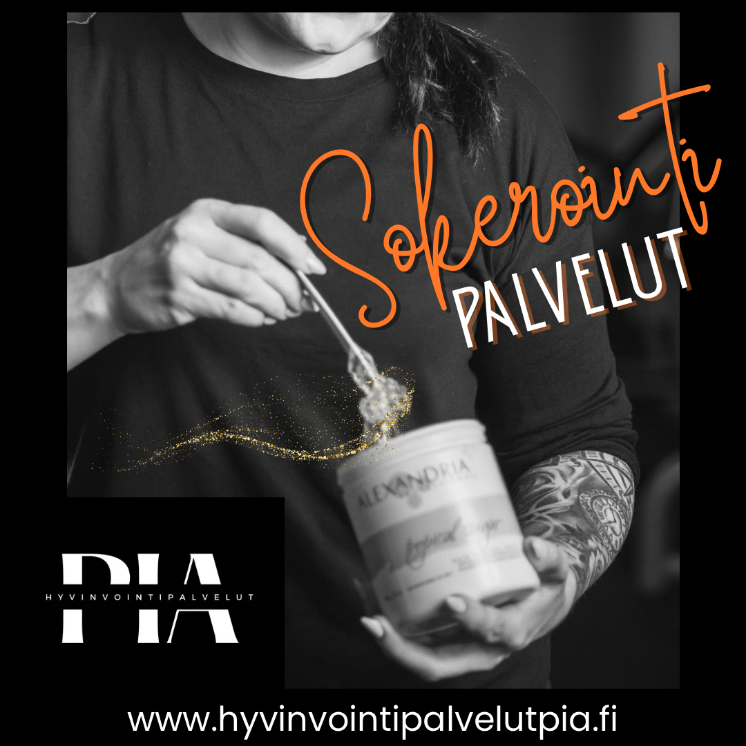 Säärien sokerointi -Hyvinvointipalvelut PIA